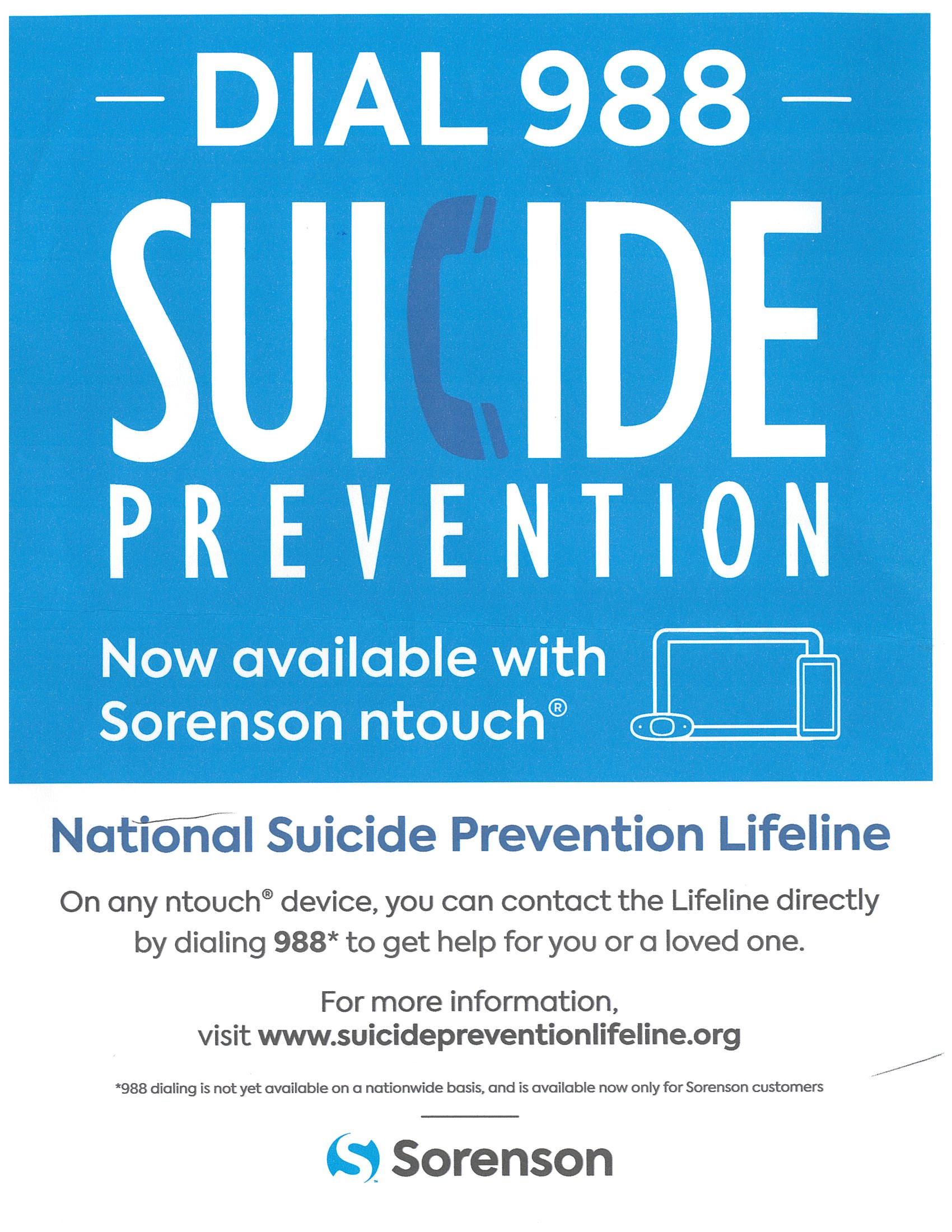 Dial 988* from a Sorenson ntouch device to reach the Suicide Prevention Hotline